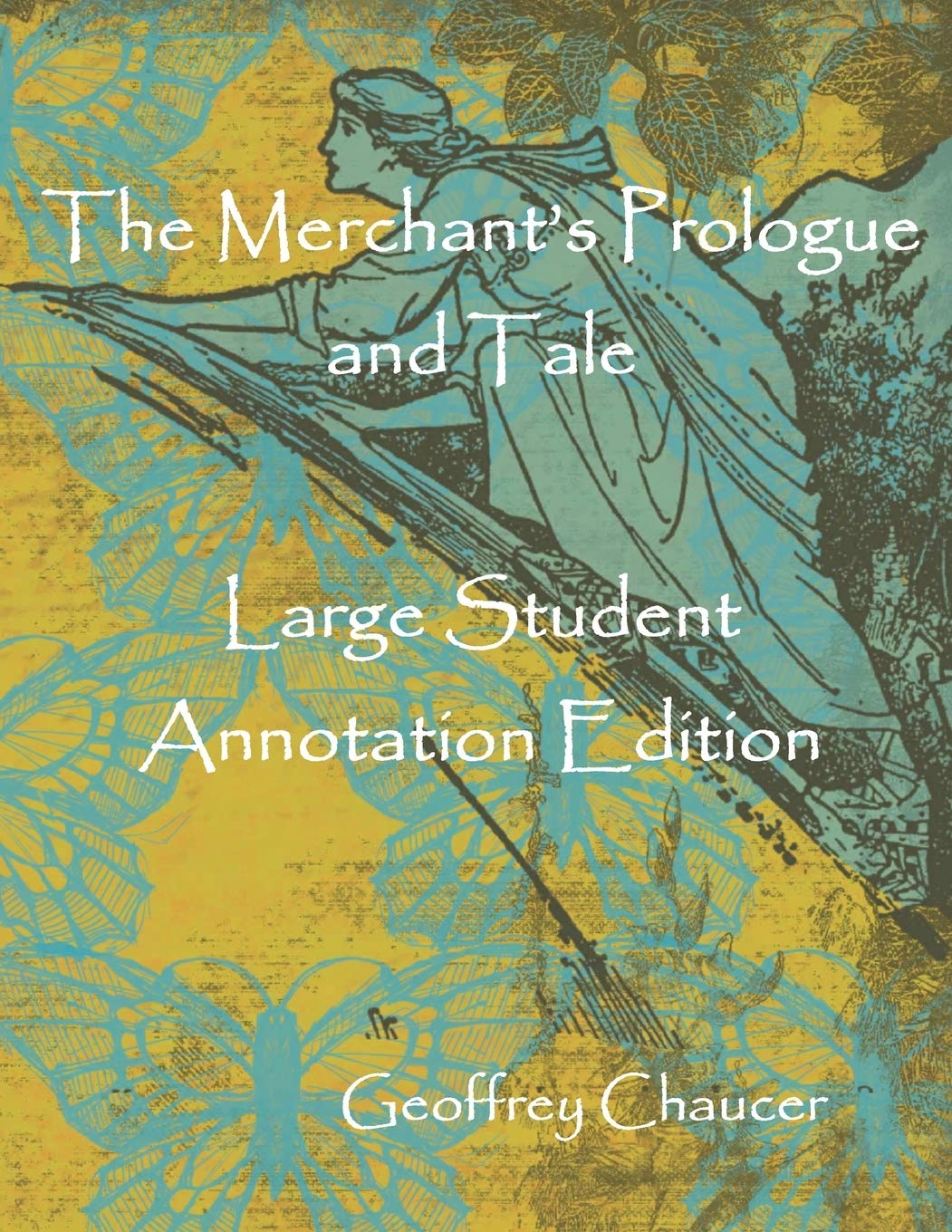 The Merchant's Prologue and Tale: Large Student Annotation Edition: Formatted with wide spacing and margins and an extra page for notes after each page of verse (Write -on Chaucer, Band 3) Poetry