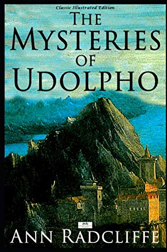 The Mysteries of Udolpho (Classic Illustrated Edition) Action & Adventure