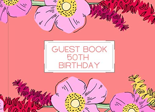 50th Birthday Guest Book: Fresh Style Party Guest & Sign in Book Keep Memorial Anniversary size 8.25 x 6 " 102 Lined Pages Perfect Gift for Birthday Party Parents & Children
