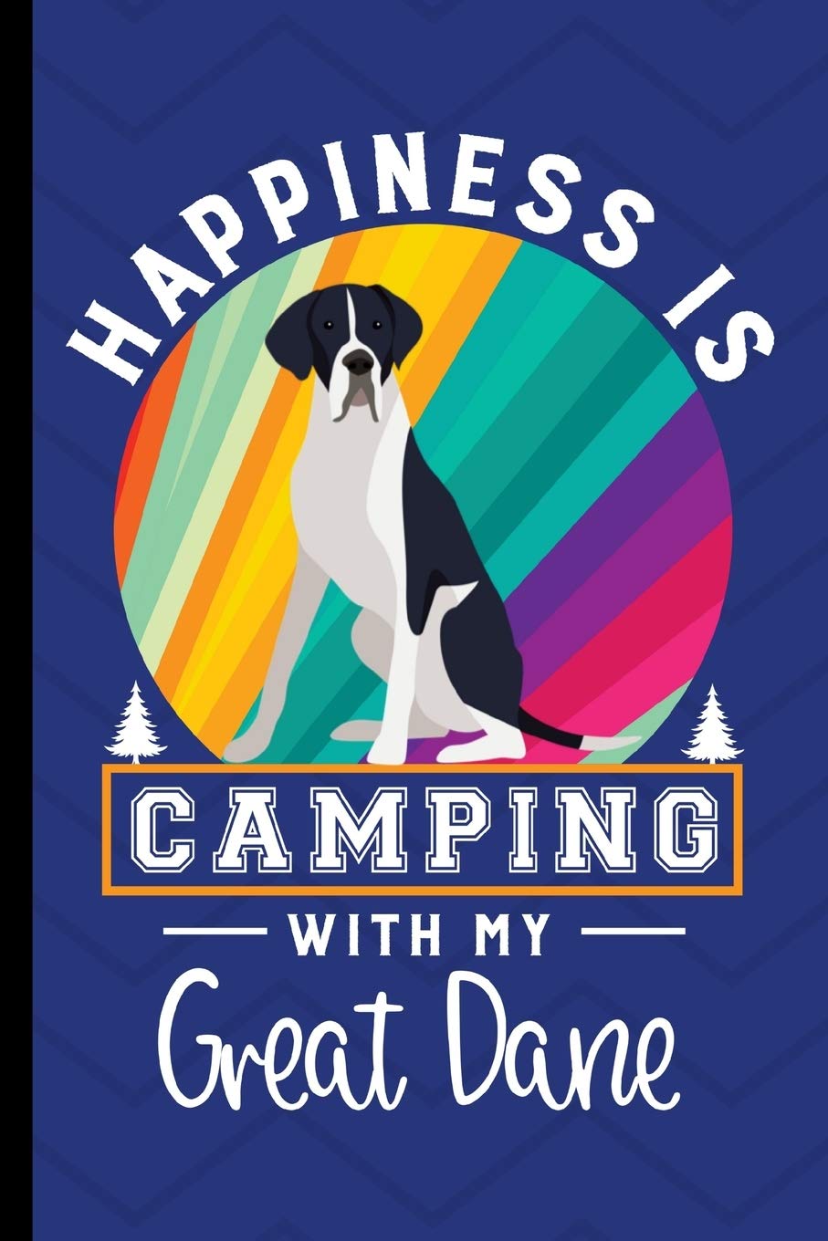 Happiness Is Camping With My Great Dane: Gratitude Journal 6x9 100 Pages - Great Dane Dog Cover Pets