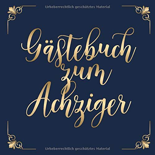 Gästebuch zum Achziger: Für die Feier zum 80. Geburtstag | Zum Eintragen kreativer Glückwünsche, Sprüche und Fotos | Für 30 bis 60 Gäste | Covermotiv: Gold auf Dunkelblau Partnership & Love