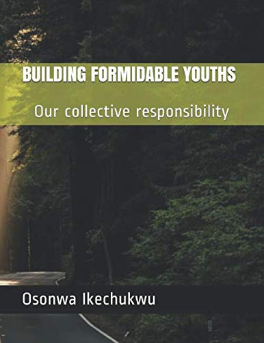 BUILDING FORMIDABLE YOUTHS: Our collective responsibility Learning & Reference