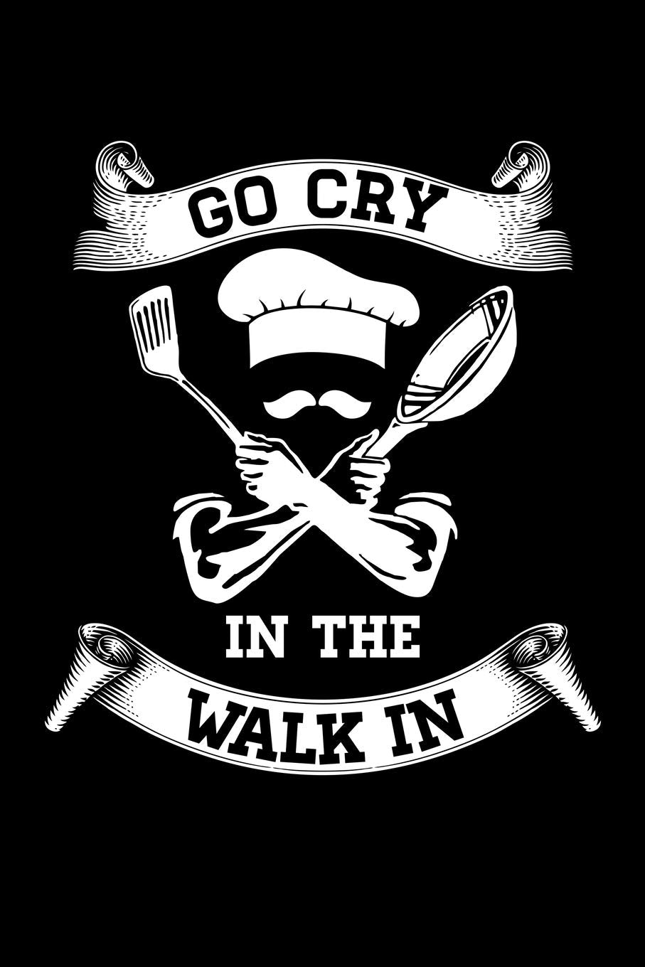 GO CRY IN THE WALK IN: A Journal, Notepad, or Diary to write down your thoughts. - 120 Page - 6x9 - College Ruled Journal - Writing Book, Personal Writing Space, Doodle, Note, Sketchpad Books