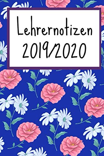 Lehrernotizen 2019 / 2020: Notizbuch | Journal | Tagebuch | A5 | Schulplaner 2019 2020 für die Unterrichtsvorbereitung - Planer ideal als Lehrer Geschenk für Lehrerinnen und Lehrer book