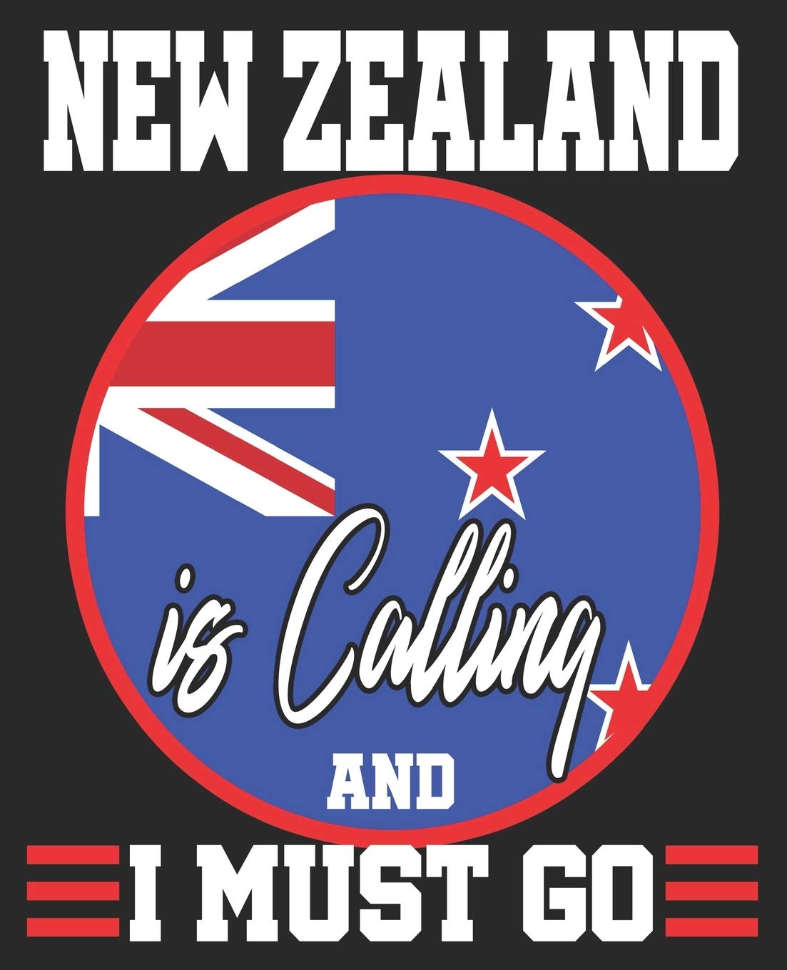 New Zealand Is Calling & I Must Go: Summer Vacation Hometown Flag Composition Notebook 100 Wide Ruled Pages Journal Diary book