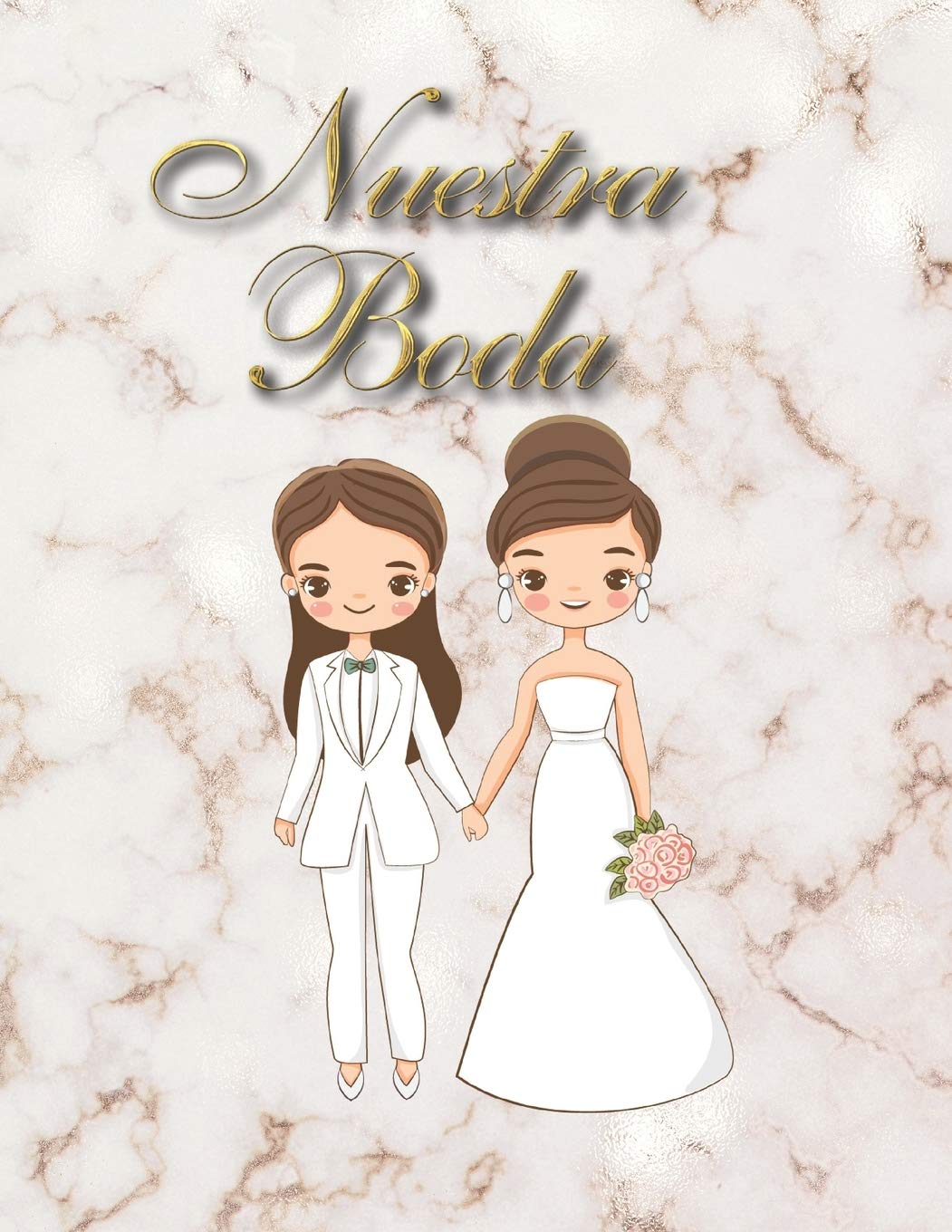 Nuestra Boda: Planificador de Boda LGBT Organizador y Agenda para Novias para planear todas las actividades previas a la boda tema marmol 8.5 x 11 in 135 pag book