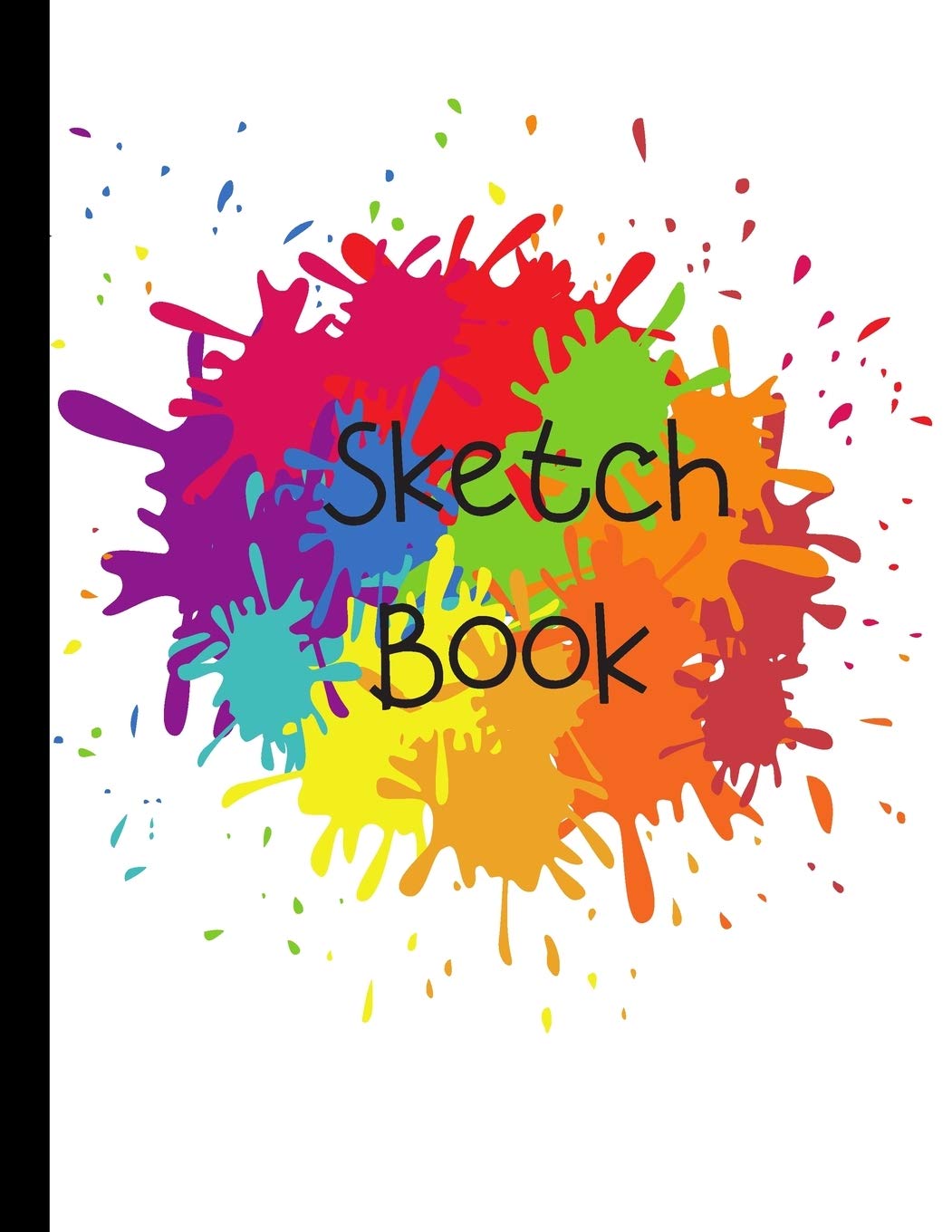 SKETCH BOOK: PAINT SPLAT print Sketch Book for Kid, Art Workbook , design book ,activity,fun for hours drawing , gift for birthdays and holidays Non-fiction