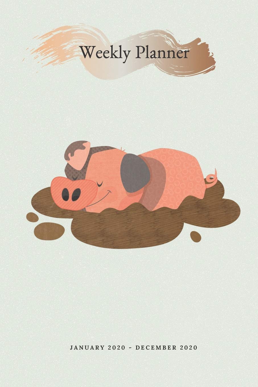 Weekly Planner January 2020 - December 2020: Portable cute pig relaxing in the mud schedule calendar organiser with lots of beautiful bible quotes throughout. Parents & Children