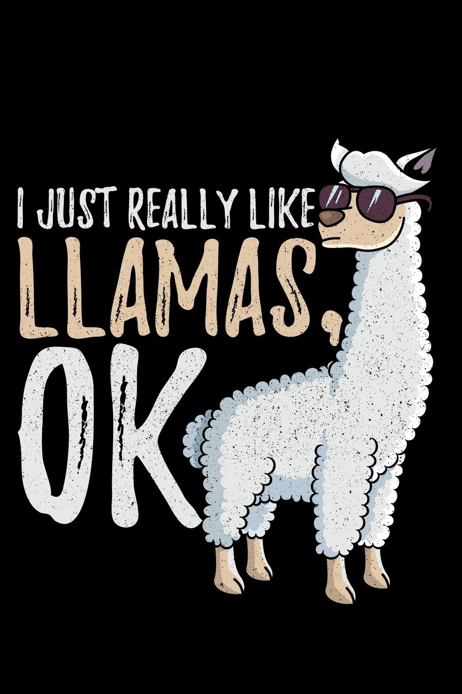 I Just Really Like Llamas,Ok: Lined A5 Notebook for Animal Chicks Chicken Hen Rooster Journal Books