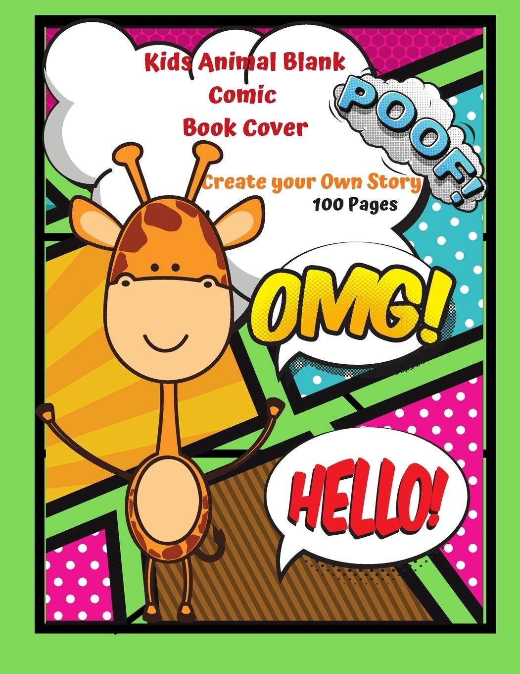 Kids Animal Blank Comic Book Cover Create your Own Story 100 Pages: 15 Pages of Graphic Designs Inside this Notebook Kids Can Write their Own Stories ... Your Own Superheroes in this Sketchbook Superheroes