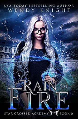 Rain of Fire (Star Crossed Academy, Band 6) Books