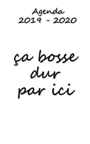 Agenda 2019 - 2020 ça bosse dur par ici: et par là aussi... book