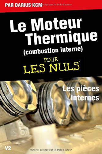 Le moteur thermique (Combustion interne) pour les nuls-LES PIÈCES INTERNES: TOME 2(New édition) book