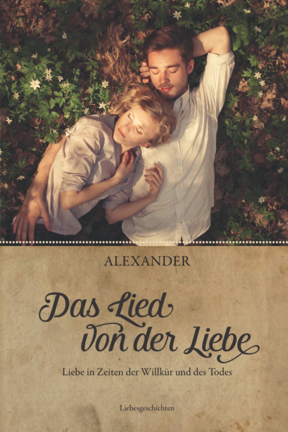 Das Lied von der Liebe: Liebe in Zeiten der Willkür und des Todes Contemporary literature