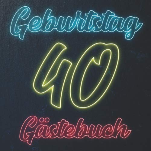 Geburtstag Gästebuch 40: 40. Geburtstag Gästebuch I 120 Weiße Leere Seiten - Ohne Inhalt - Zum Selbst Gestalten und Basteln - Tolles Geschenk für Freunde ca. 22cm x 22cm Books