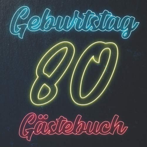Geburtstag Gästebuch 80: 80. Geburtstag Gästebuch I 120 Weiße Leere Seiten - Ohne Inhalt - Zum Selbst Gestalten und Basteln - Tolles Geschenk für Freunde ca. 22cm x 22cm Books