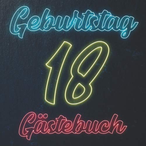 Geburtstag Gästebuch 18: 18. Geburtstag Gästebuch I 120 Weiße Leere Seiten - Ohne Inhalt - Zum Selbst Gestalten und Basteln - Tolles Geschenk für Freunde ca. 22cm x 22cm Books