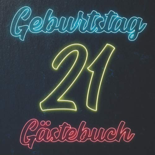 Geburtstag Gästebuch 21: 21. Geburtstag Gästebuch I 120 Weiße Leere Seiten - Ohne Inhalt - Zum Selbst Gestalten und Basteln - Tolles Geschenk für Freunde ca. 22cm x 22cm Books