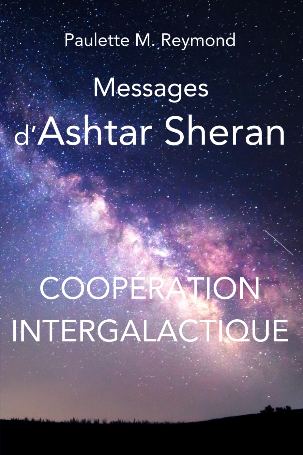 Coopération Intergalactique: Messages d’Ashtar Sheran (Messages pour l'ascension dans la 5ème dimension) Religion & Esotericism
