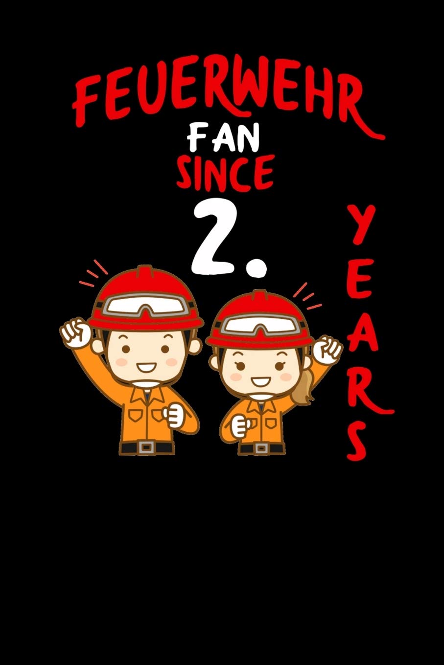 Feuerwehrfan since 2 years: Geburtstags A5 Notizbuch blanko / leer 120 Seiten für Hausaufgaben, Malen und Notieren. Books
