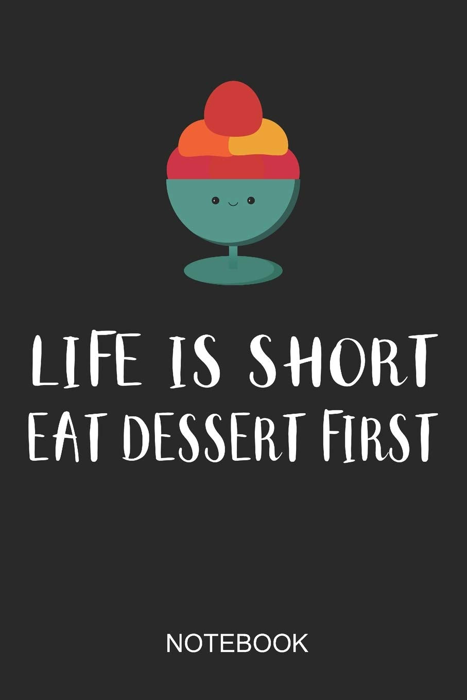 Life Is Short Eat Dessert First Notebook: 6x9 110 Pages Checkered Food Journal for Foodies Books