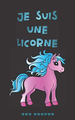 JE SUIS UNE LICORNE: Carnet de bord illustré format 13 cm x 21 cm - 1 Calendrier annuel et 12 mensuels, fiches pour le suivi mensuel de saines ... : licornes. (cadeau joli et pratique) book