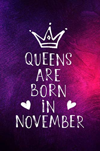 Queens Are Born In November: Blank Lined Journal | Notebook Gift for Women, Unique Present | Birthday card alternative for Best Friend or Coworker Self-help