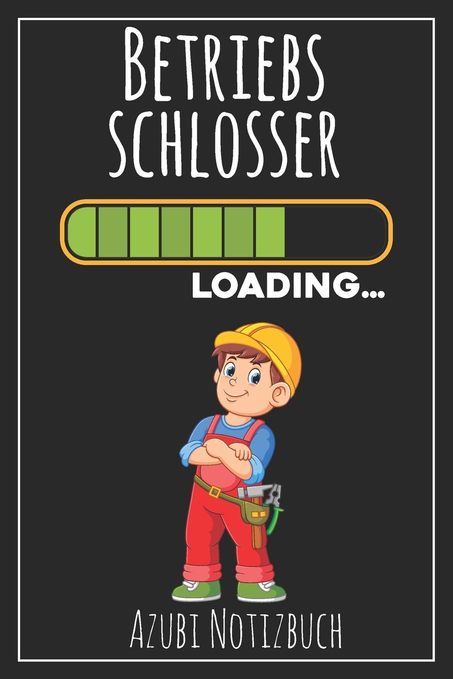 Betriebsschlosser Loading… Azubi Notizbuch: 120 Seiten Kariert im Format A5 (6x9 Zoll) mit Soft Cover Glänzend. Books