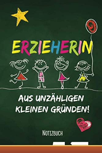 Erzieherin aus unzähligen kleinen Gründen: A5 Notizbuch als Geschenk für Erzieherin oder Kindergärtnerin | Zum Abschied im Kindergarten, Geburtstag ... | Persönlich signieren und verschenken Study Guides