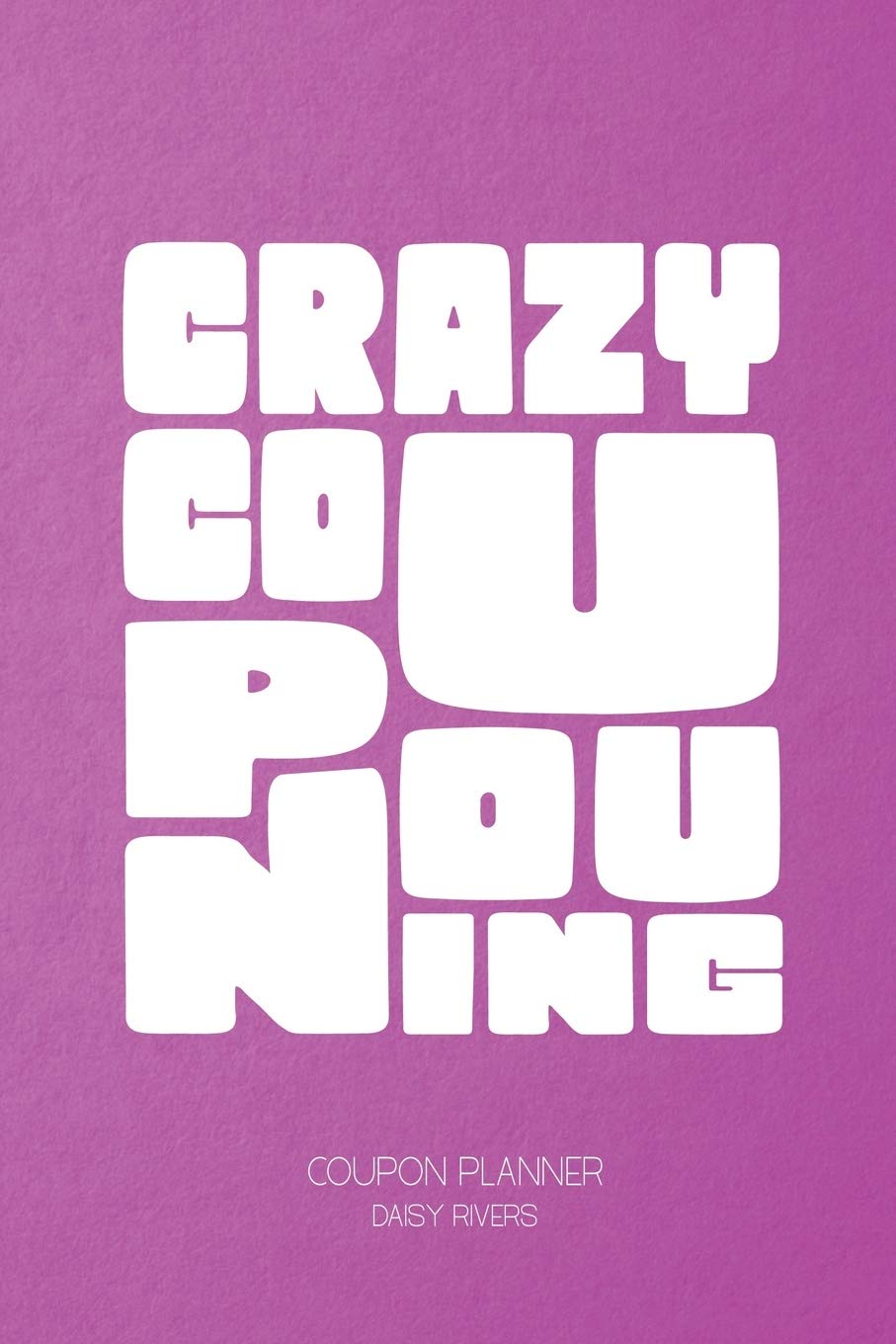 Coupon Planner: The Ultimate Crazy Couponing Journal To Keep Track And Plan all Your Bargain Shoppings, glossy cover, 6x9 in, 120 pages Biographies & Memoirs