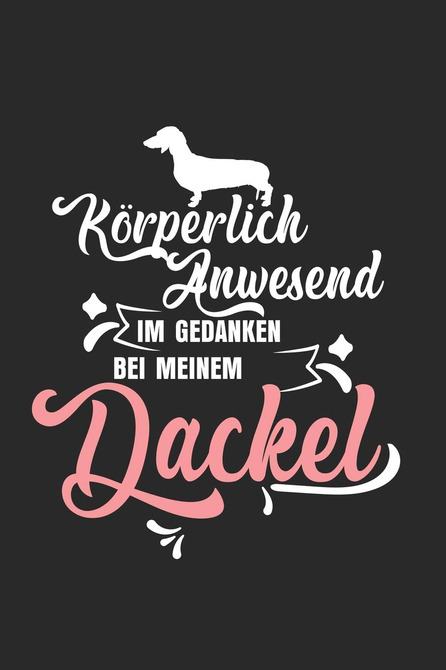 Dackel: Notizbuch/Tagebuch/Aufgabenheft/120 Seiten/Blanke Seiten,6x9 Zoll Books