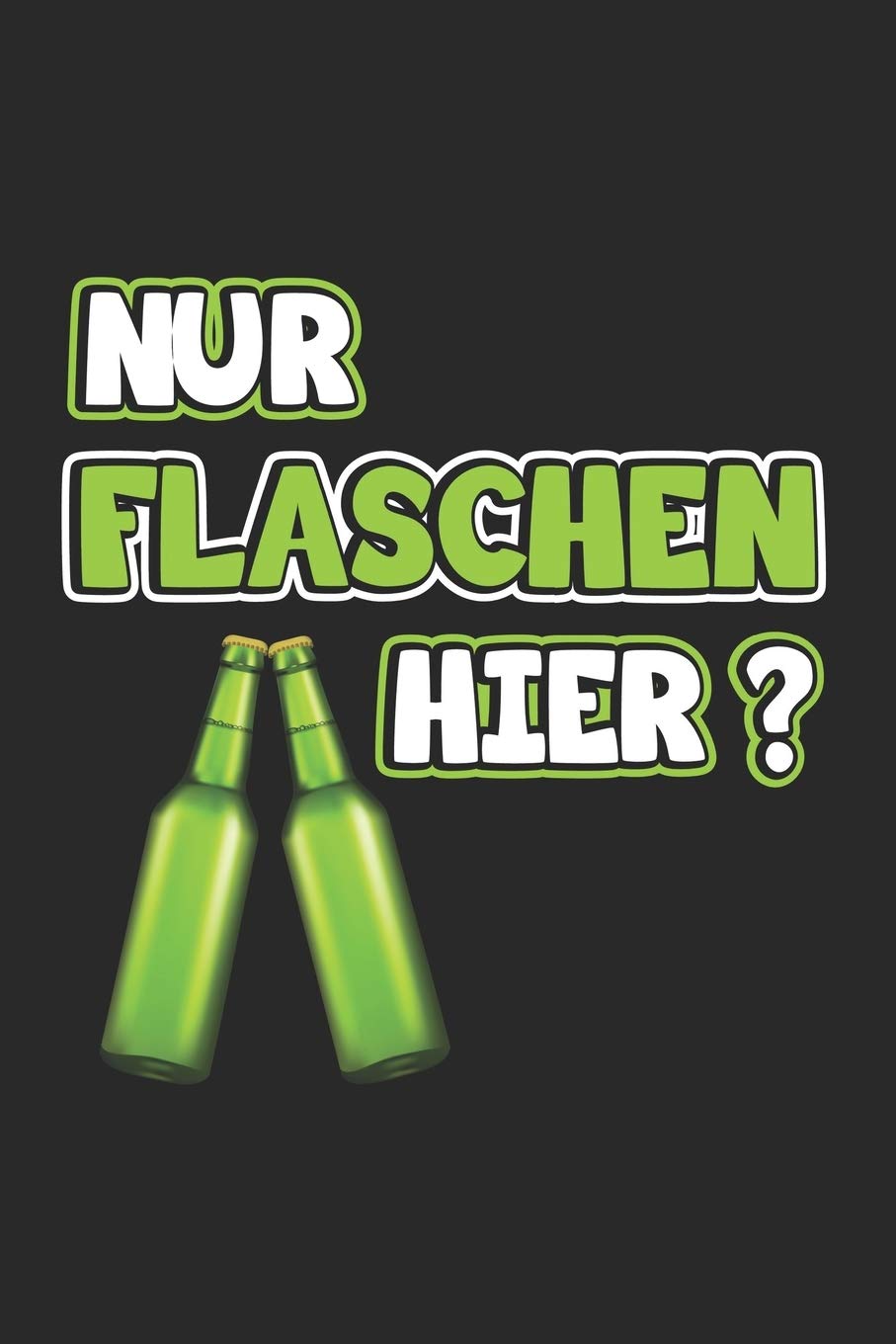 Nur Flaschen hier?: Notizbuch mit lustigem Spruch | Geschenk-Idee für Komiker & Pubertierende | Karo | A5 | 120 Seiten Books