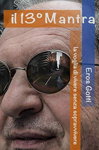 IL 13° MANTRA: la voglia di vivere senza sopravvivere Books