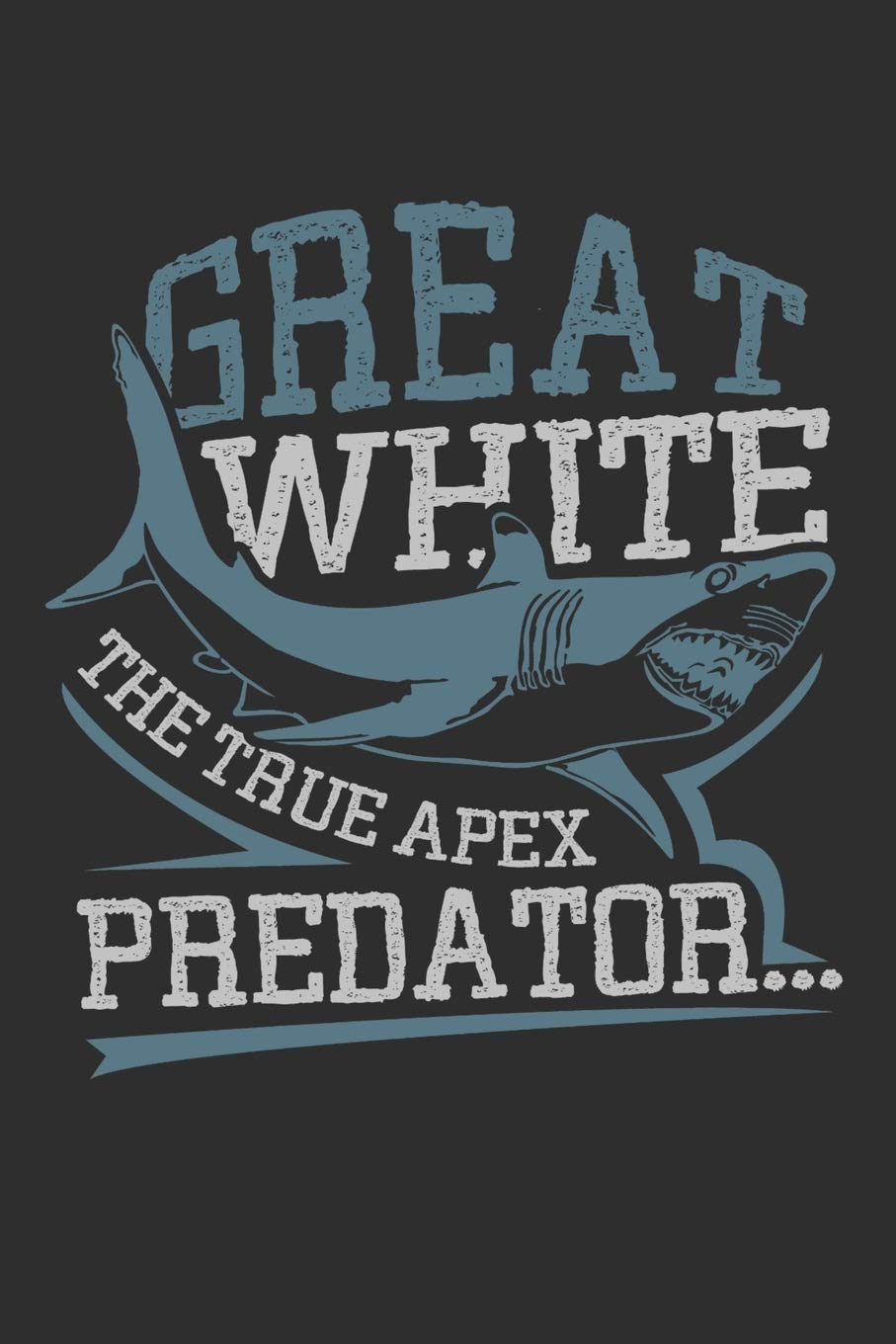 Great White The True Apex Predator: Weekly 100 page 6 x9 Dated Calendar Planner and Notebook For 2019-2020 Academic Year book