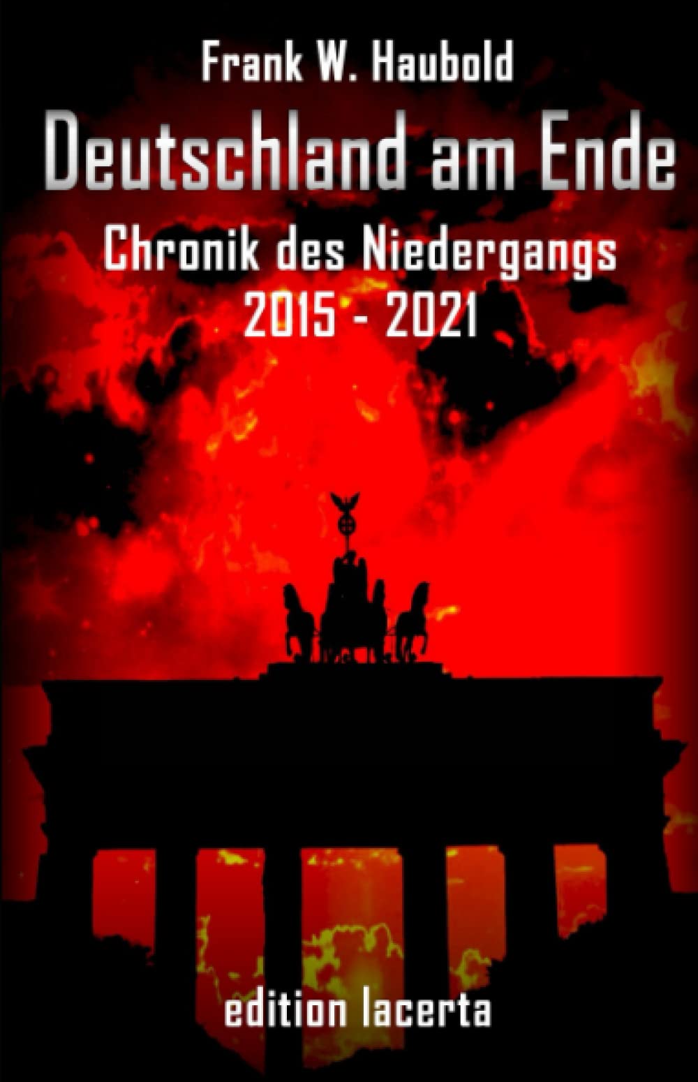 Deutschland am Ende: Chronik des Niedergangs 2015-2020 Philosophy