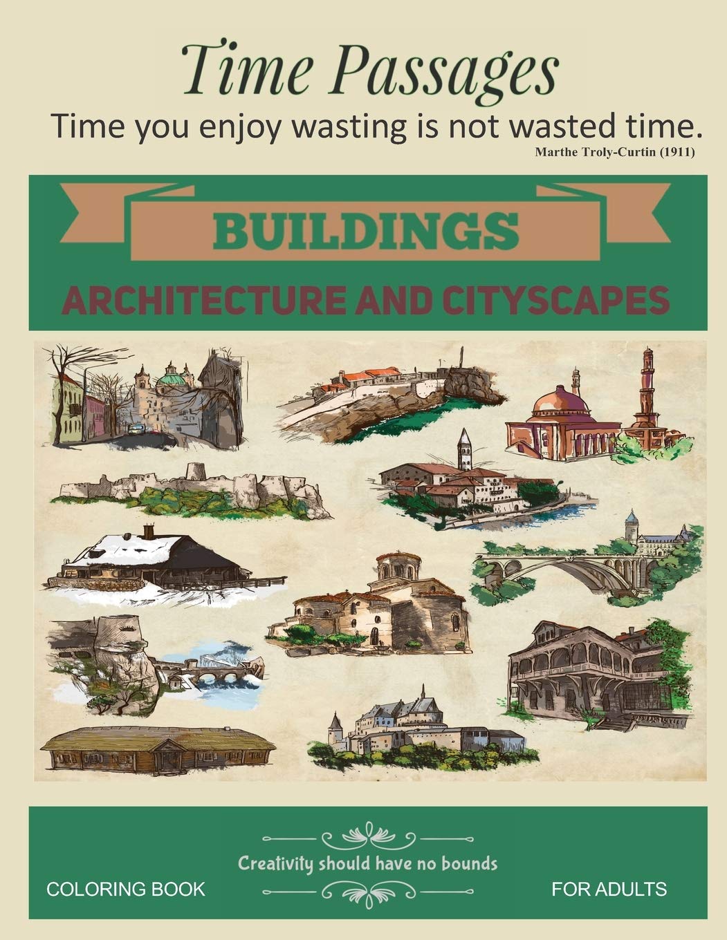 Buildings Architecture and Cityscapes: Unique New Series of Design Originals Coloring Books for Adults, Teens, Seniors (Time Passages, Band 7) Hobbies & Crafts