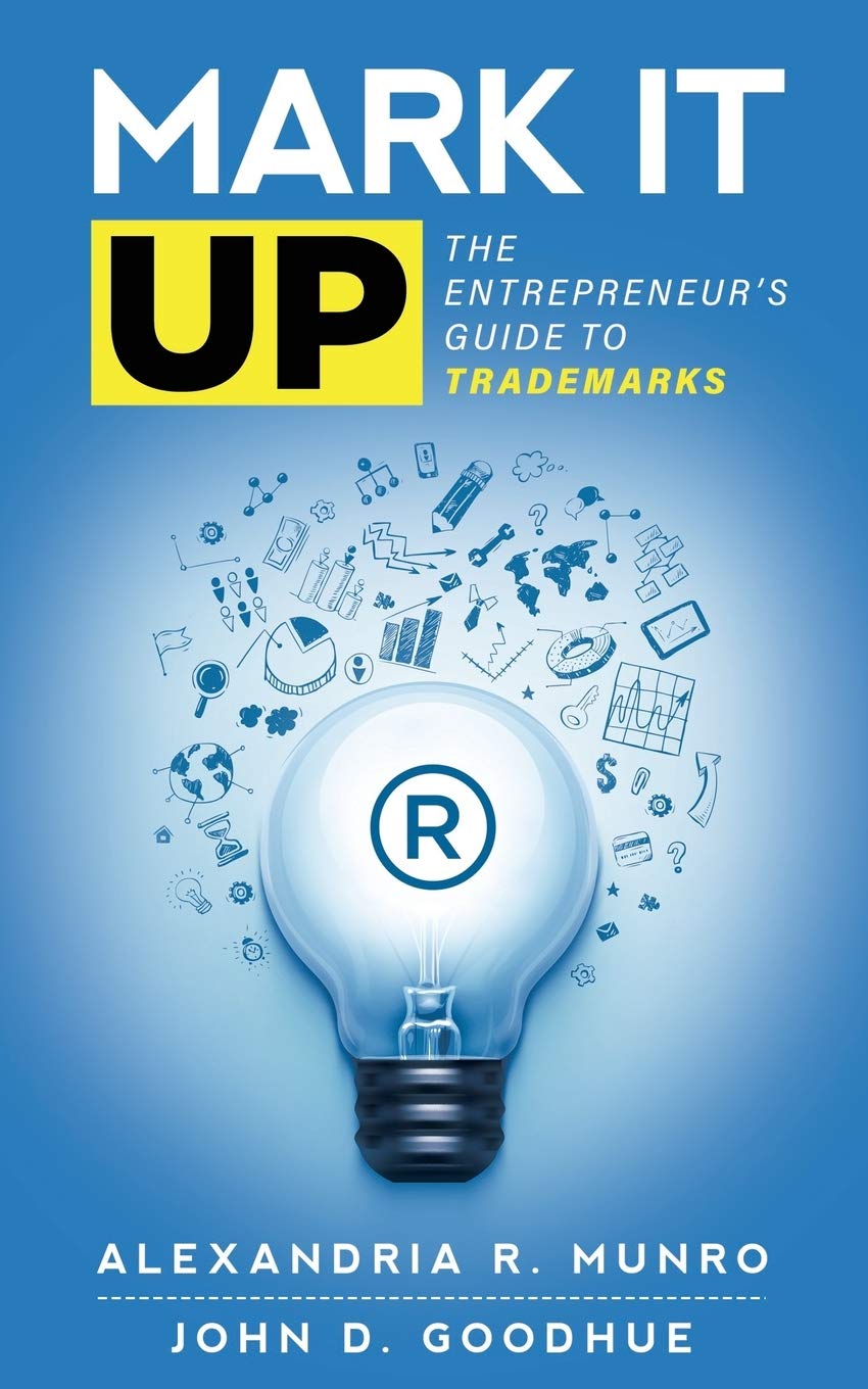 Mark It Up: The Entrepreneur's Guide to Trademarks Law