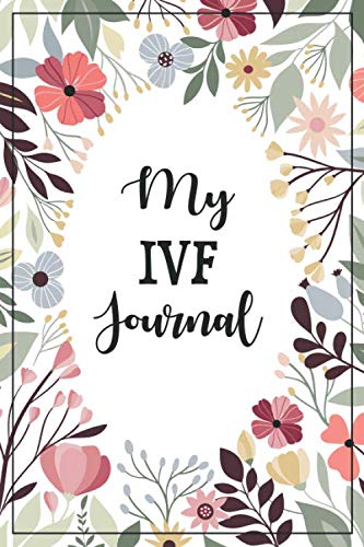 IVF Journal - IVF Gift: with inspirational quotes on every pg, this blank lined IVF notebook is a perfect IVF gift for women - IVF pregnancy, ivf ... planner, ivf pineapple, ivf pregnancy journal Health, Nutrition & Fitness
