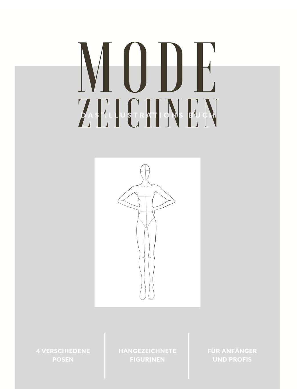 Mode Zeichnen - Das Illustrations Buch -: A4 Modedesign Heft Damen Silhouetten Figurinen Gestalten Arts & Culture