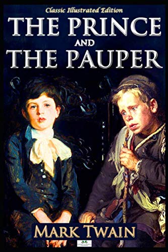 The Prince and the Pauper (Classic Illustrated Edition) Historical Fiction