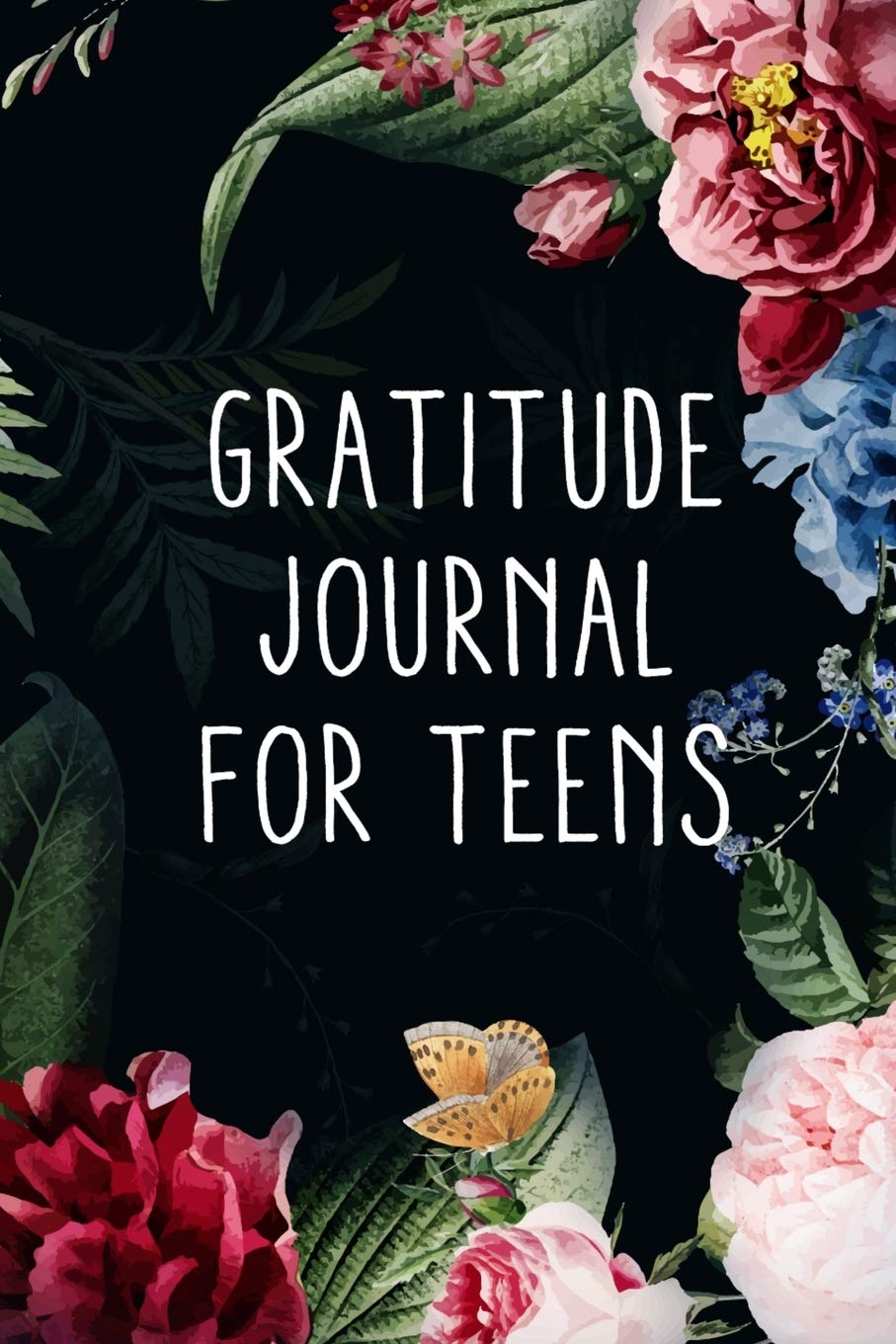 Gratitude Journal For Teens: Butterfly Garden Daily Thanksgiving & Reflection to Show Thanksgiving & Gratefulness: Teen Girls Diary with Positivity Prompts book