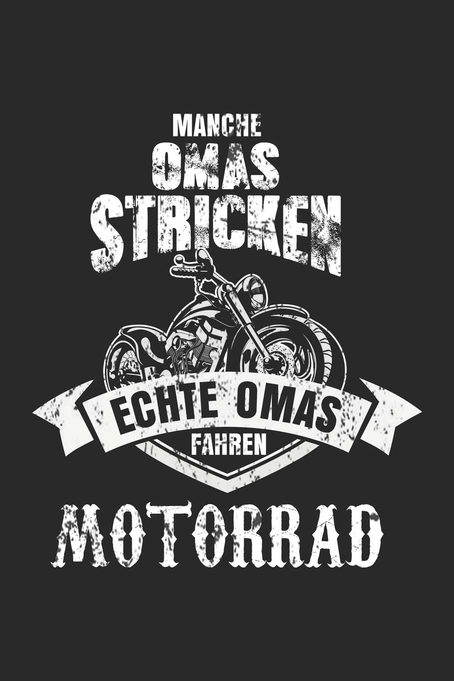 Manche Omas Stricken Echte fahren Motorrad: Notizbuch/Tagebuch/Aufgabenheft/120 Seiten/Linierte Seiten,6x9 Zoll Books
