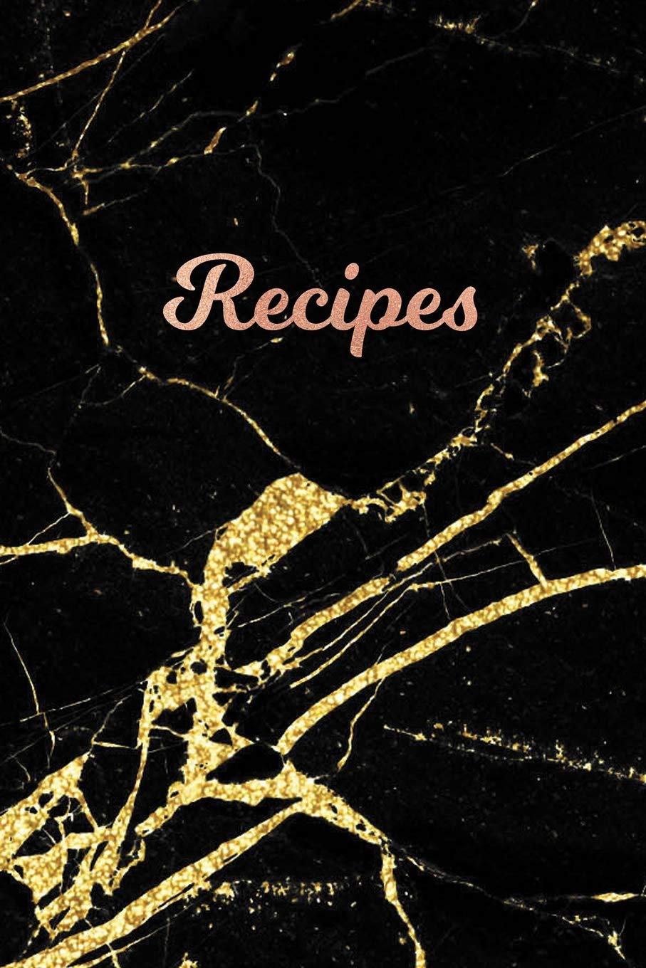 Recipes: Blank Recipe Book, Custom Cookbook for your Favorite Recipes - Black Marble and Gold Inlay (6 x 9 - 100 pages) Cooking & Enjoying