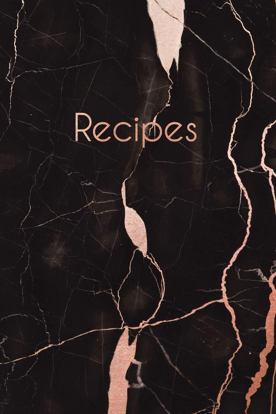 Recipes: Blank Recipe Book, Custom Cookbook for your Favorite Recipes - Italian Black and Rose Gold Marble (6 x 9 - 100 pages) Cooking & Enjoying