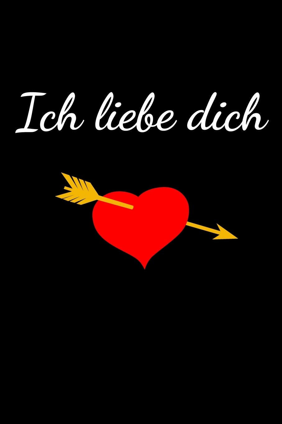 Ich liebe dich: A5 Kalender Notizbuch als Zeichen der Liebe Books