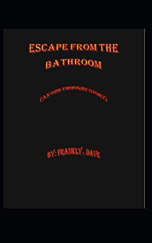 Escape From The Bathroom: An Odd Thought Story Contemporary literature