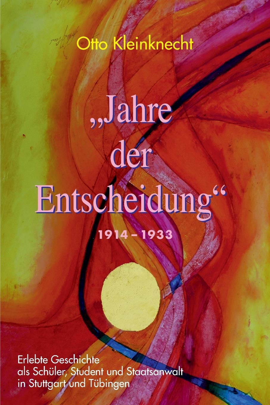 Jahre der Entscheidung 1914 - 1933 Politics & History