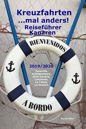 Kreuzfahrten ..mal anders! Reiseführer Kanaren 2019/2020: Teneriffa, Fuerteventura, Gran Canaria, Lanzarote, La Palma, La Gomera Travel Guides