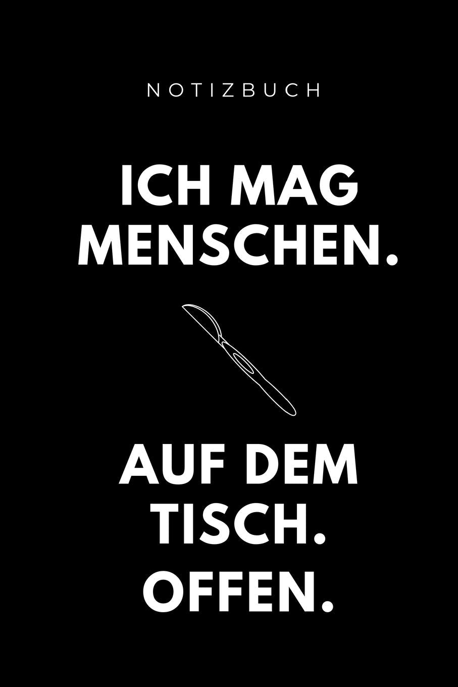 Notizbuch ICH MAG MENSCHEN. AUF DEM TISCH. OFFEN.: A5 Notizbuch LINIERT witziger Spruch für zukünftige Ärzte | Medizinstudium | Studentennotizbuch | Mediziner Tagebuch | Physikum | Studienbeginn Medicine