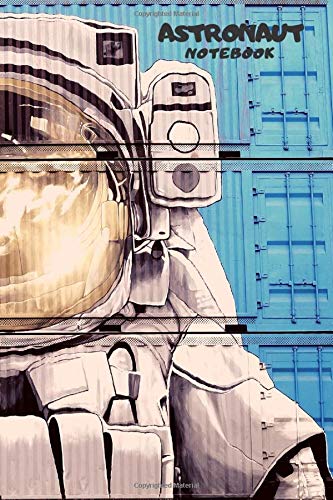 Astronaut Notebook: Space Notebook, Notebook for a Gift, Universe Notebook, Cosmic Notebooks, Notebook To School, Journal, Diary (Hard Cover, 110 Pages, Lines 6 x 9) Learning & Reference